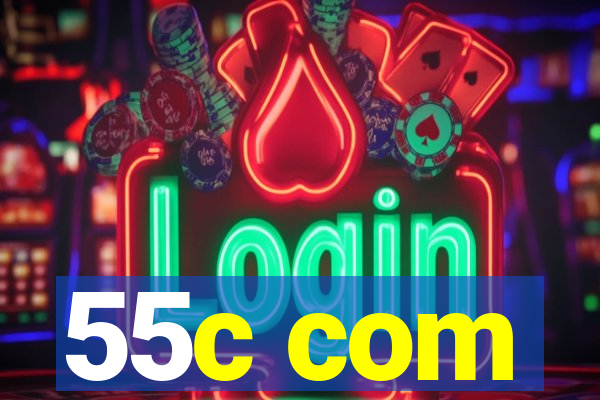 55c com